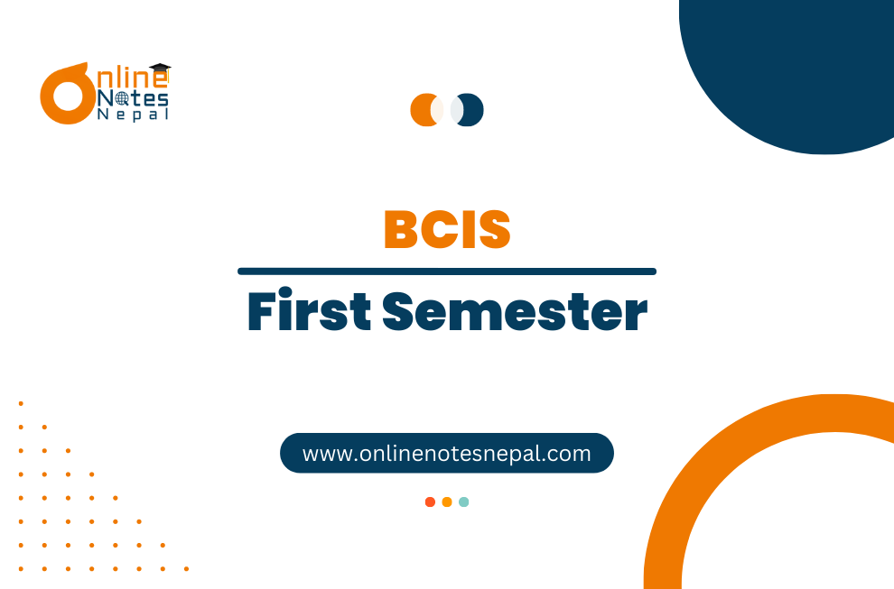 Notes of First Semester - Bachelor of Computer Information Systems(BCIS)